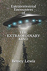 EXTRATERRESTRIAL ENCOUNTERS OF THE EXTRAORDINARY KIND